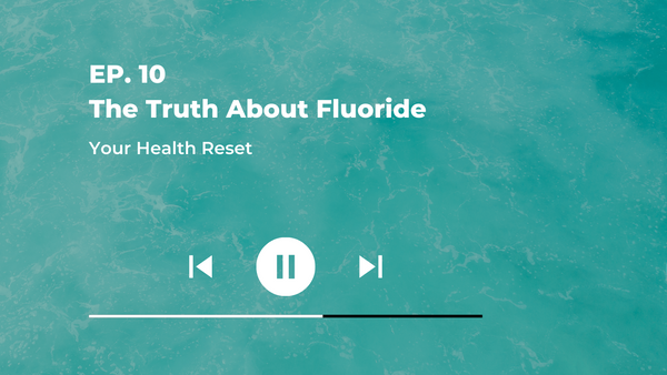 Episode 10: [Explained] The Truth About Fluoride