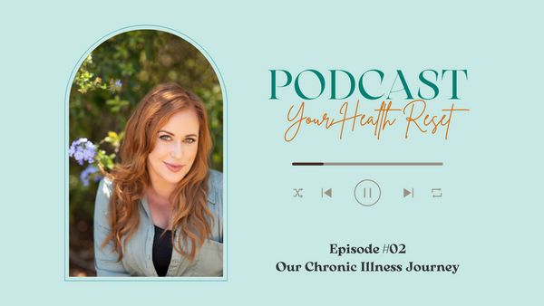 Episode 02: Our Chronic Illness Journey