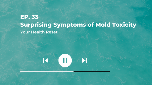 Episode 33: [Explained] Surprising Symptoms of Mold Toxicity