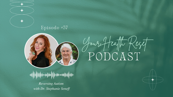 Episode 37: [Interview] Reversing Autism with Dr. Stephanie Seneff