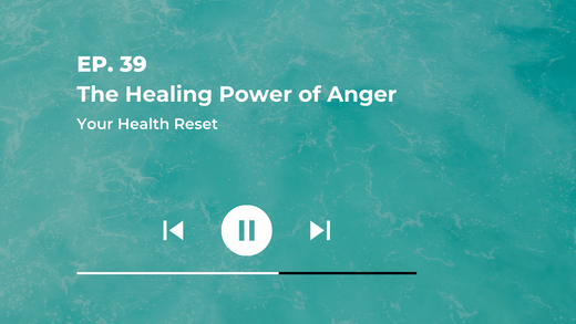 Episode 39: [Explained] The Healing Power of Anger