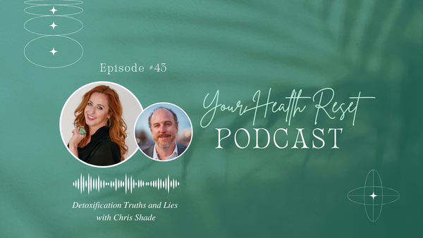 Episode 43: [Interview] Detoxification Truths and Lies with Chris Shade