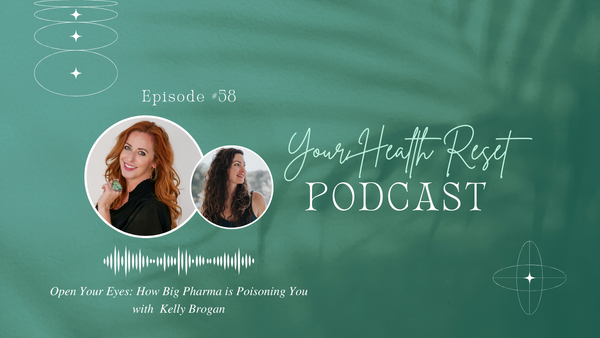 Episode 58: [Interview] Open Your Eyes: How Big Pharma is Poisoning You with Kelly Brogan