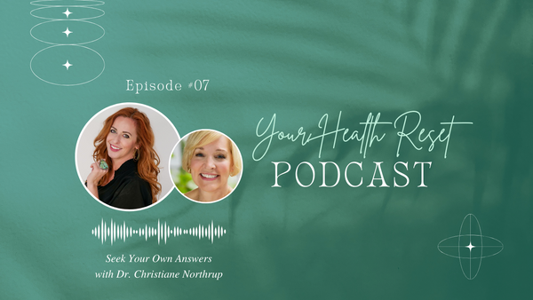 Episode 07: Seek Your Own Answers with Dr. Christiane Northrup